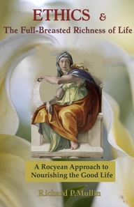 Ethics and the Full-Breasted Richness of Life: A Roycean Approach to Nourishing the Good Life