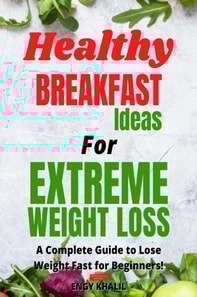 Healthy Breakfast Ideas For Extreme Weight Loss