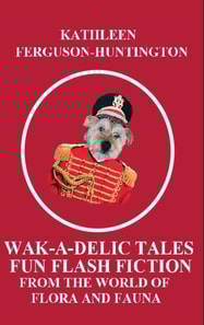 Wak-A-Delic Tales Fun Flash Fiction
