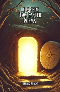 He Is Risen: 100 Easter Poems