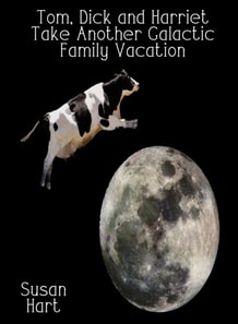 Tom, Dick and Harriet Take Another Galactic Family Vacation