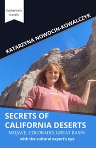 Secrets of California Deserts; Mojave, Colorado, Great Basin  with the cultural expert's eye