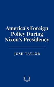 America's Foreign Policy During Nixon's Presidency
