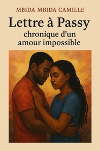 Lettre a Passy : chronique d'un amour impossible