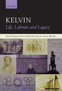 Kelvin: Life, Labours and Legacy