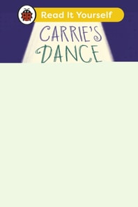 Carrie's Dance School (Phonics Step 12): Read It Yourself - Level 0 Beginner Reader