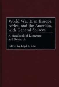 World War II in Europe, Africa, and the Americas, with General Sources
