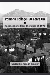 Pomona College, 50 Years On - Recollections from the Class of 1970