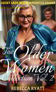 Older Women Collection (Lucky Lads Bed Glamorous Grans): Volume 2