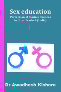 Sex Education Perception of Teacher Trainees In Uttar Pradesh (India)