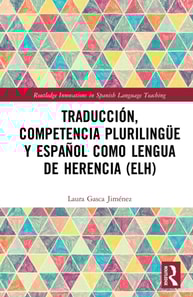 Traduccion, competencia plurilingue y espanol como lengua de herencia (ELH)