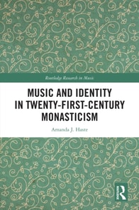 Music and Identity in Twenty-First-Century Monasticism