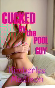 Cucked By The Pool Guy