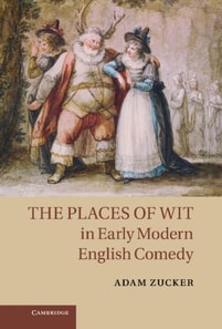 Places of Wit in Early Modern English Comedy