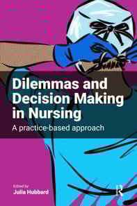 Dilemmas and Decision Making in Nursing