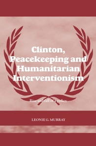 Clinton, Peacekeeping and Humanitarian Interventionism