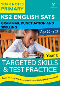 English SATs Grammar, Punctuation and Spelling Targeted Skills and Test Practice for Year 6: York Notes for KS2 (eBook)