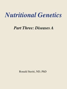 Nutritional Genetics Part 3: Diseases A