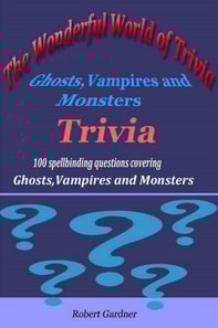Wonderful World of Trivia - Ghosts,Vampires and Monsters Trivia