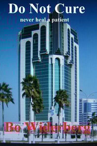 Do Not Cure, Never Heal a Patient.