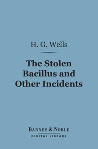 Stolen Bacillus and Other Incidents (Barnes & Noble Digital Library)