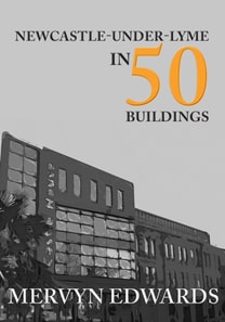 Newcastle-under-Lyme in 50 Buildings