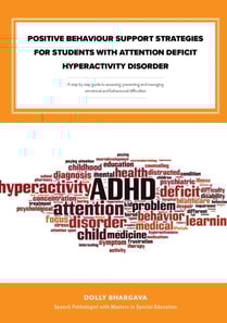 Positive Behaviour Support Strategies for Students with Attention Deficit Hyperactivity Disorder: A Step by Step Guide to Assessing a Managing a Preventing Emotional and Behavioural Difficulties