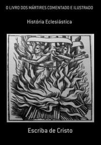 LIVROS DOS MÁRTIRES COMENTADO E ILUSTRADO
