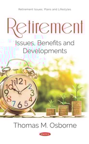 Retirement: Issues, Benefits and Developments