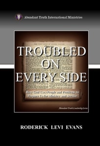 Troubled on Every Side: How God Uses People and Problems to Prepare Us for Ministry and Service
