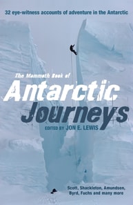 Mammoth Book of Antarctic Journeys