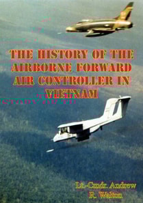 History Of The Airborne Forward Air Controller In Vietnam