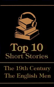 Top 10 Short Stories - The 19th Century - The English Men