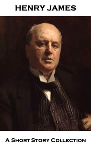Henry James  - A Short Story Collection