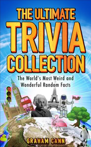 Ultimate Trivia Collection: The World's Most Weird and Wonderful Random Facts