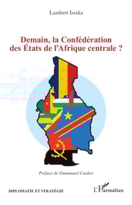 Demain, la Confédération des États de l’Afrique centrale ?
