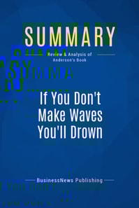 Summary: If You Don't Make Waves You'll Drown