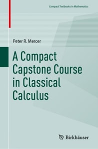 Compact Capstone Course in Classical Calculus