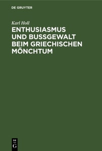 Enthusiasmus und Bugewalt beim griechischen Monchtum