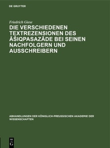 Die Verschiedenen Textrezensionen des Asiqpasazade bei seinen Nachfolgern und Ausschreibern