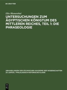 Untersuchungen zum agyptischen Konigtum des Mittleren Reiches, Teil 1: Die Phraseologie