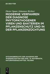 Moderne Verfahren der Diagnose phytopathogener Viren und Bakterien im Pflanzenschutz und in der Pflanzenzuchtung