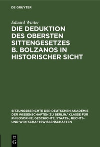 Die Deduktion des obersten Sittengesetzes B. Bolzanos in historischer Sicht