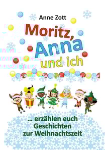 Anne Zott Moritz, Anna und ich …