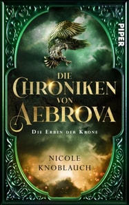 Die Chroniken von Aebrova  - Die Erben der Krone