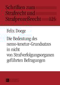 Die Bedeutung des nemo-tenetur-Grundsatzes in nicht von Strafverfolgungsorganen gefuehrten Befragungen