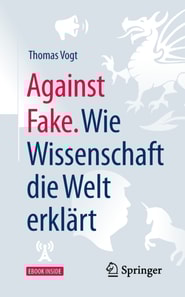 Against Fake. Wie Wissenschaft die Welt erklärt
