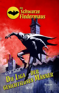 Die schwarze Fledermaus 63: Die Liga der gesichtslosen Manner