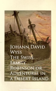 Swiss Family Robinson or Adventures in a Desert Island