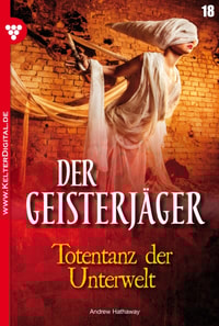 Der Geisterjäger 18 – Gruselroman